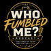 Who Fumbled Me? - Home