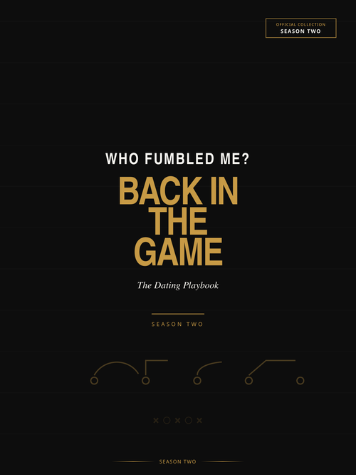 Cover of the Who Fumbled Me™ Back in the Game, Season Two dating playbook.
